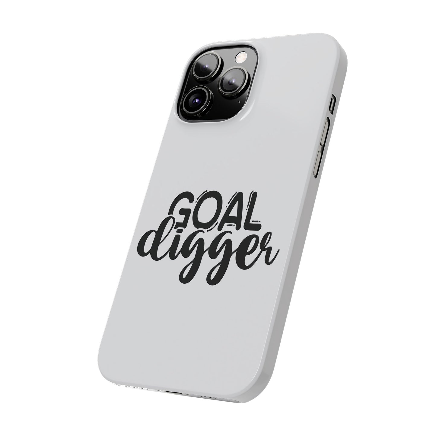 Goal Digger Slim Phone Cases