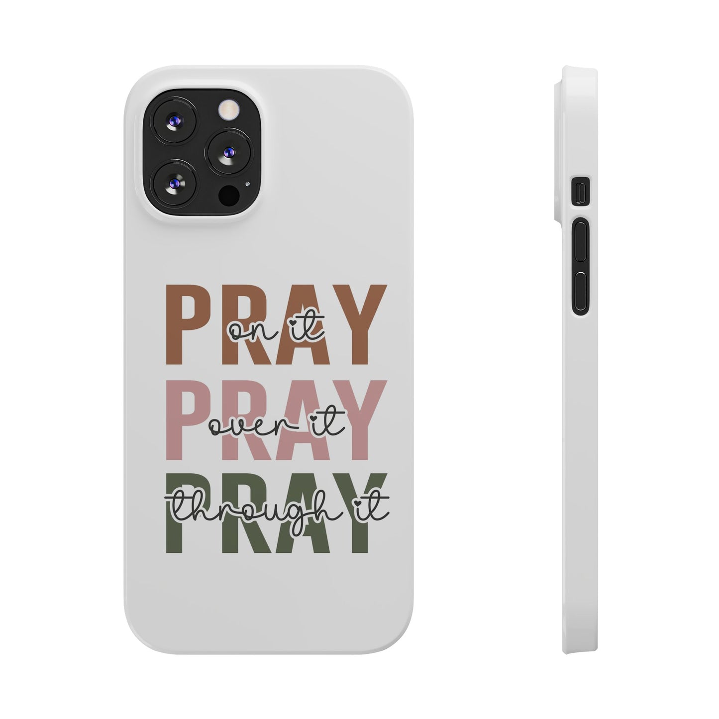 Pray ,Pray, Pray Slim Phone Cases
