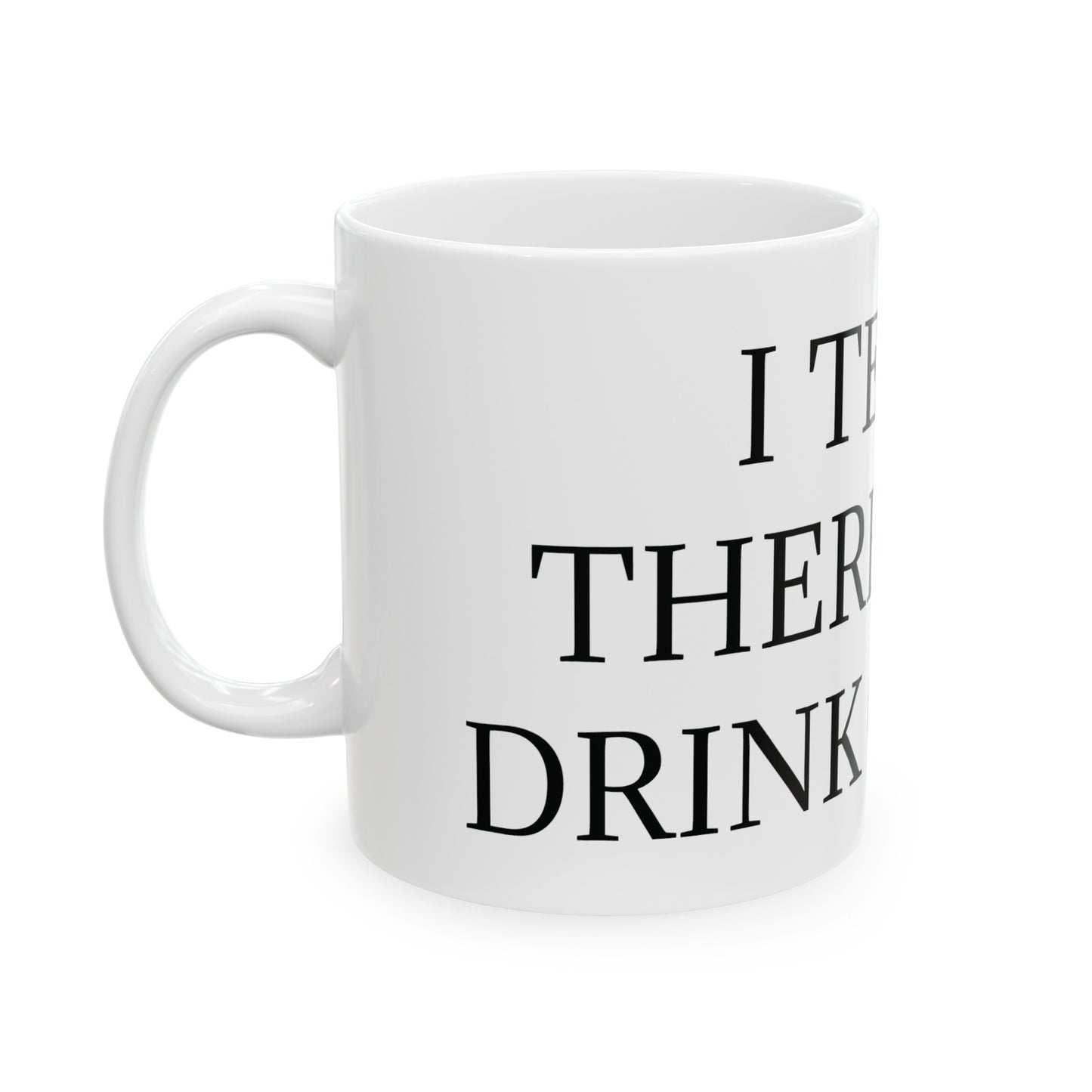 I Teach Therefore I drink Coffee Ceramic Mug, (11oz, 15oz)