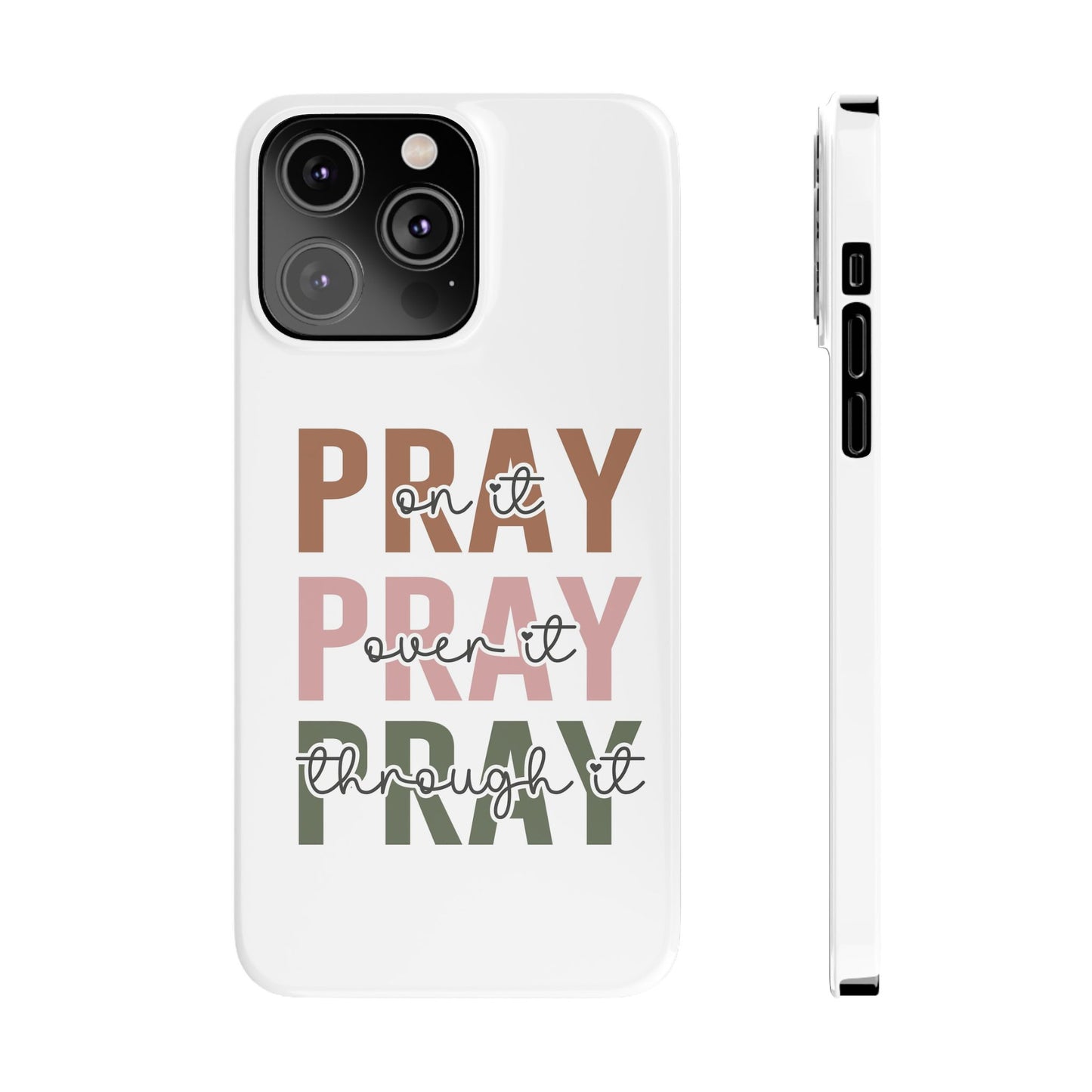 Pray ,Pray, Pray Slim Phone Cases