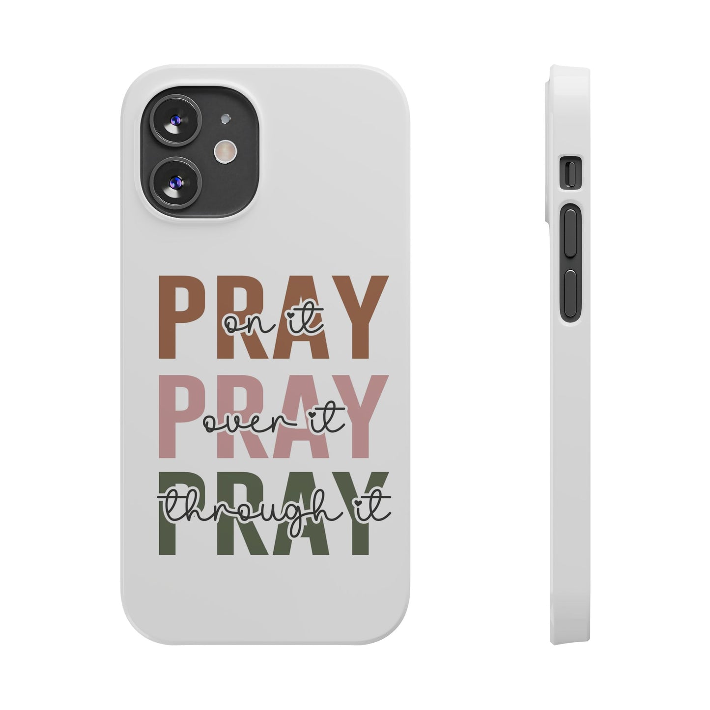 Pray ,Pray, Pray Slim Phone Cases