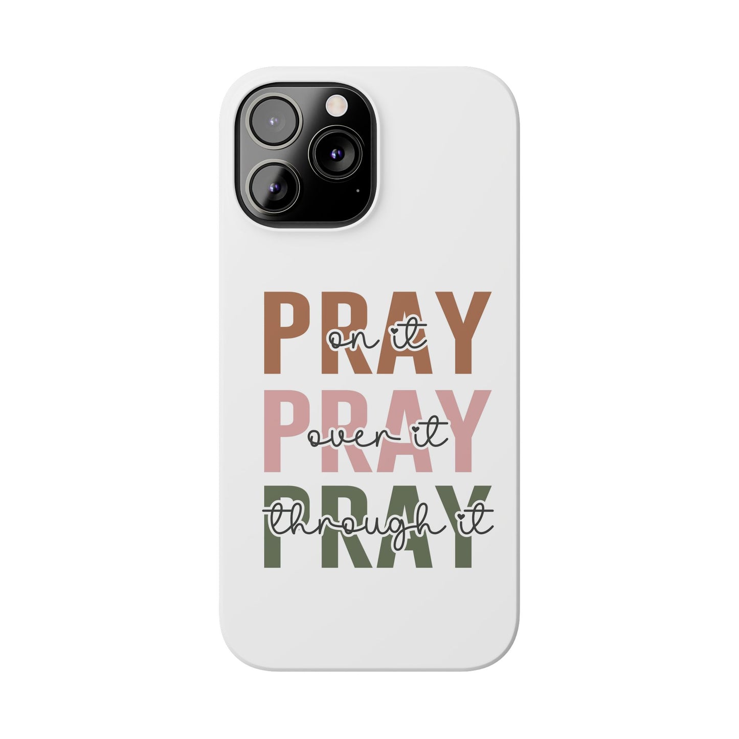 Pray ,Pray, Pray Slim Phone Cases