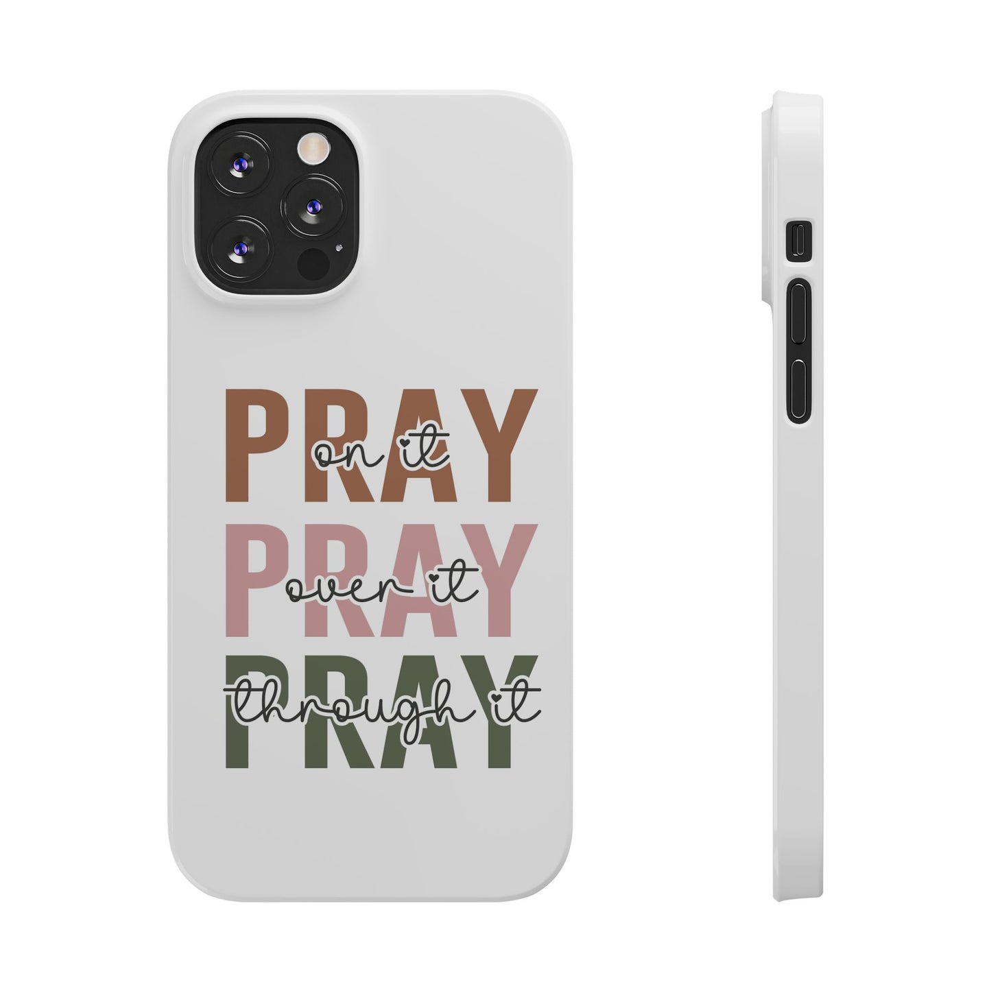 Pray ,Pray, Pray Slim Phone Cases