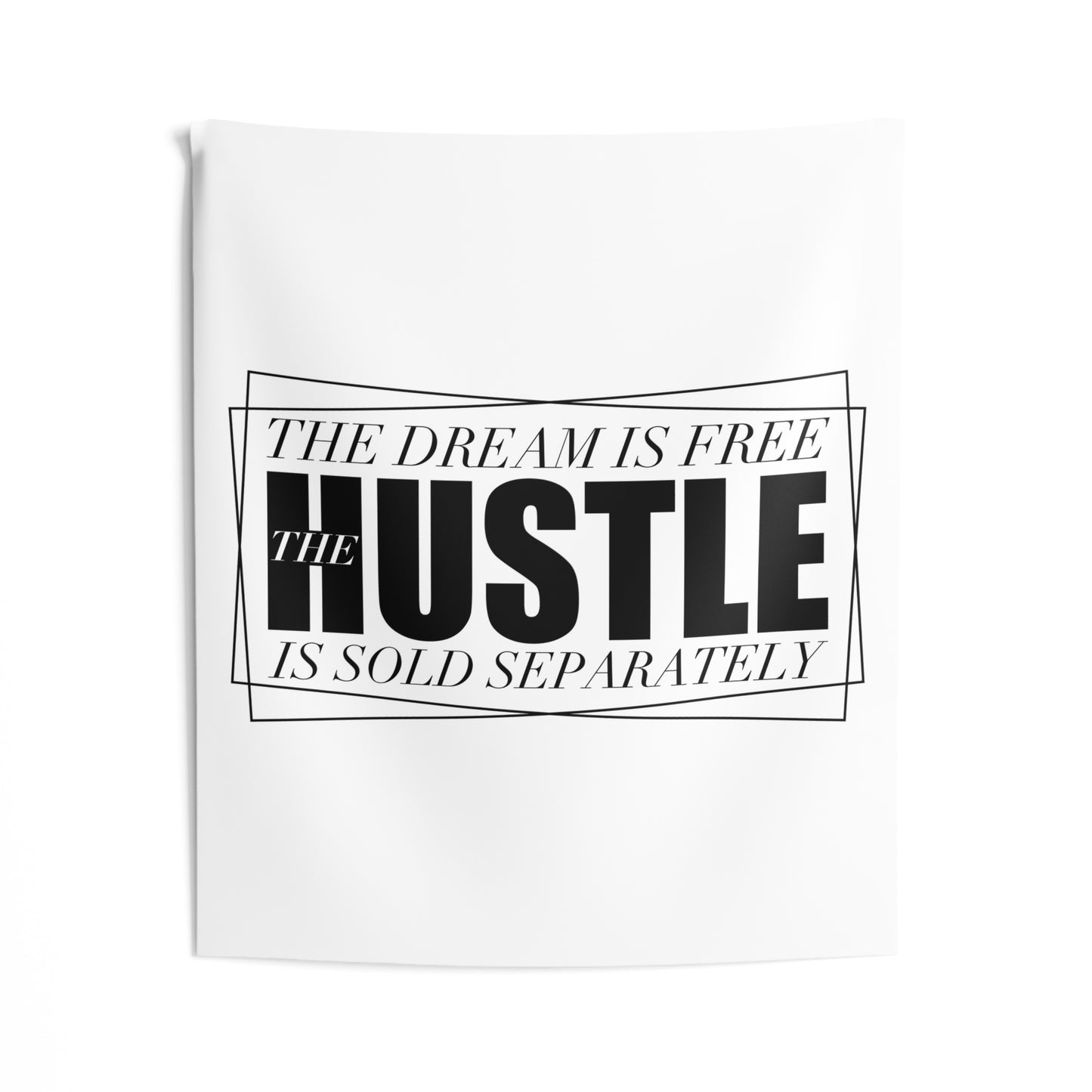 The Dream is Free the Hustle is Sold Separately Indoor Wall Tapestries