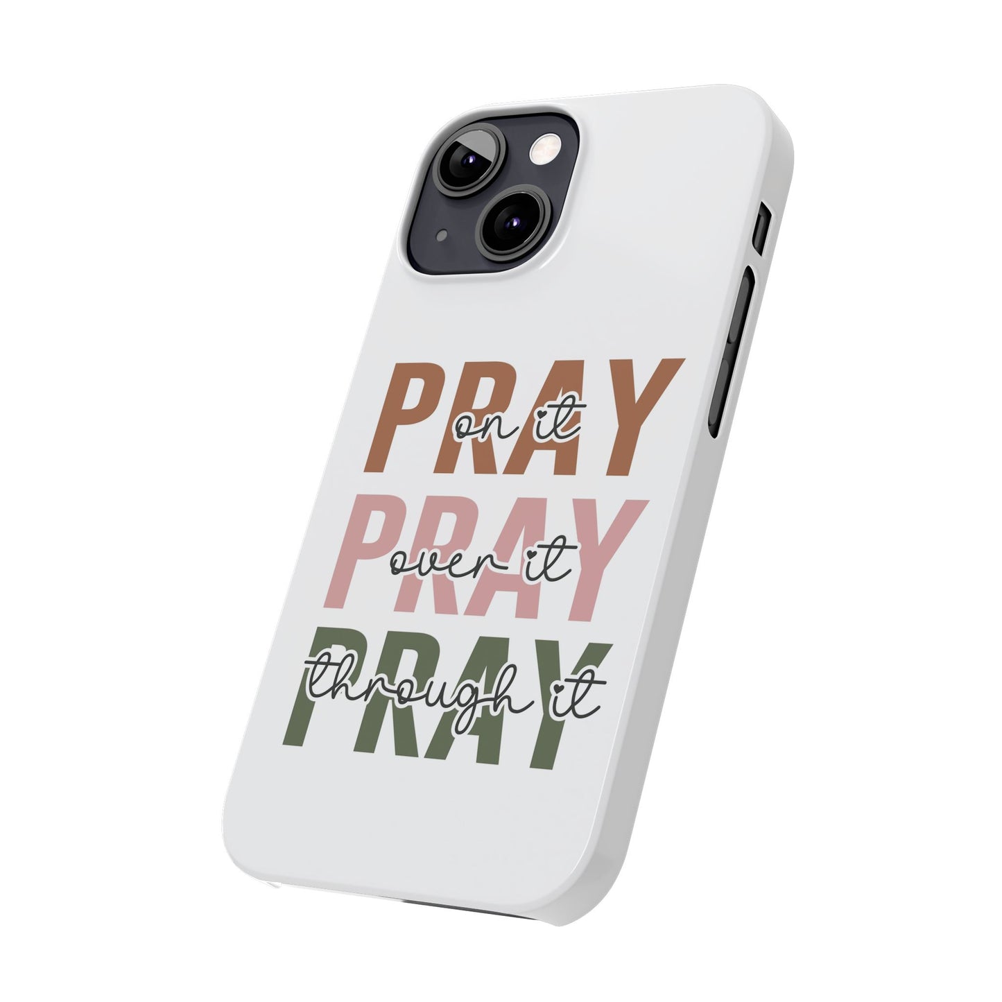 Pray ,Pray, Pray Slim Phone Cases