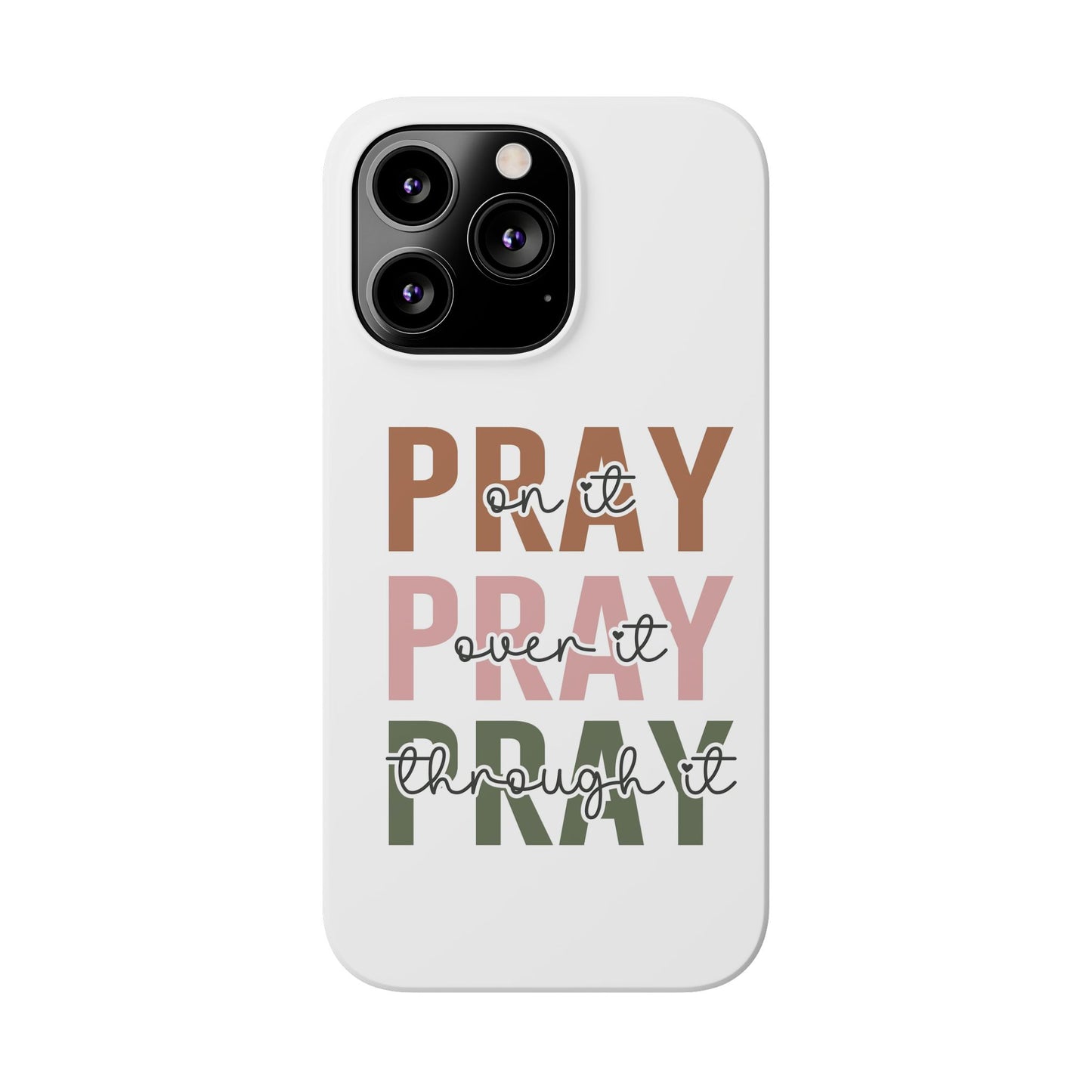 Pray ,Pray, Pray Slim Phone Cases