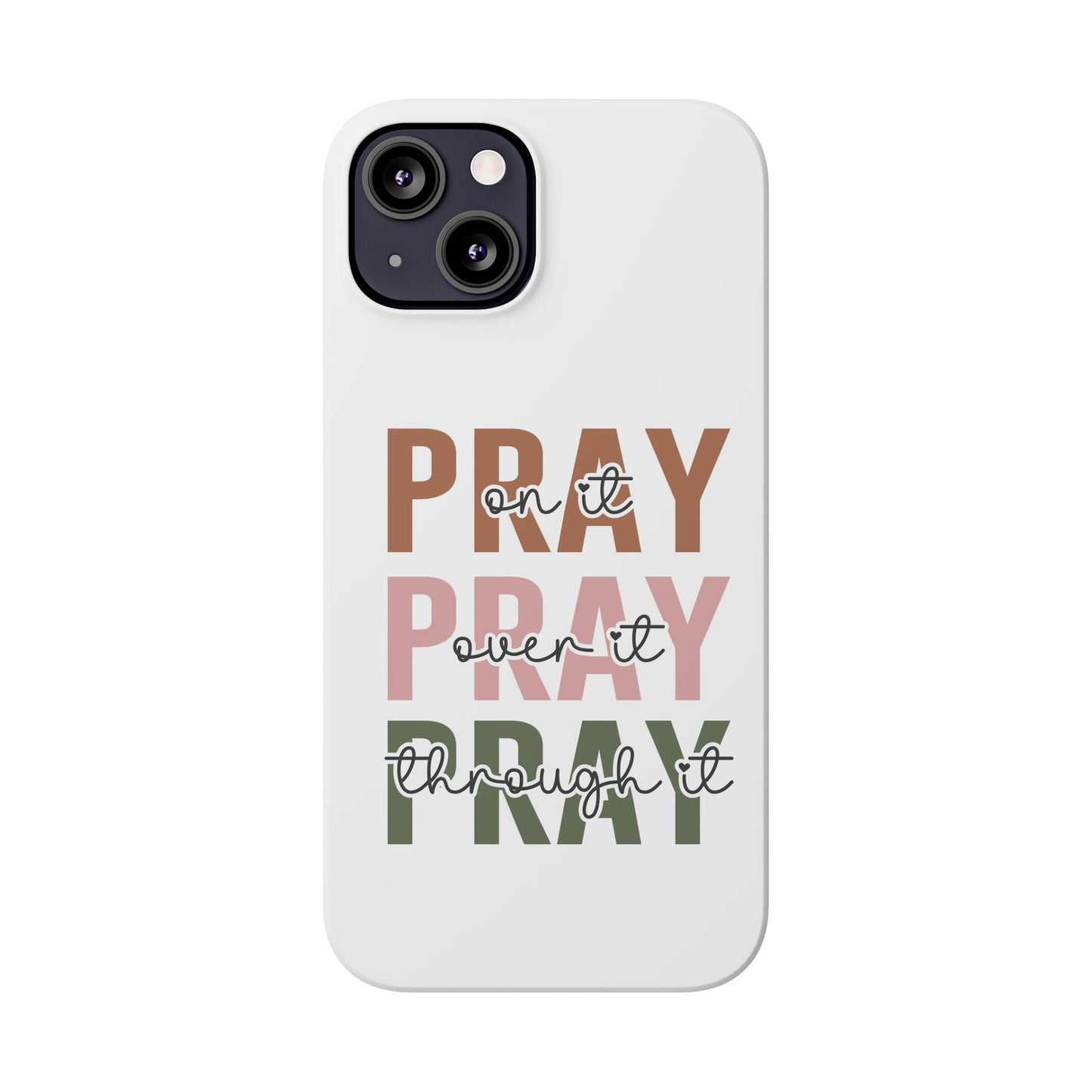 Pray ,Pray, Pray Slim Phone Cases