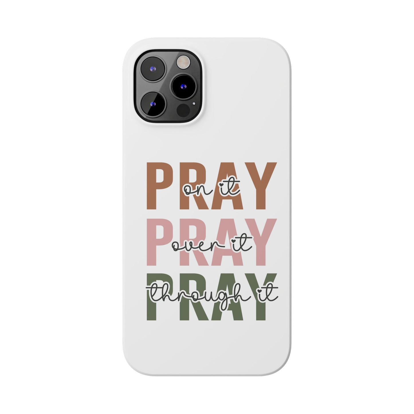 Pray ,Pray, Pray Slim Phone Cases