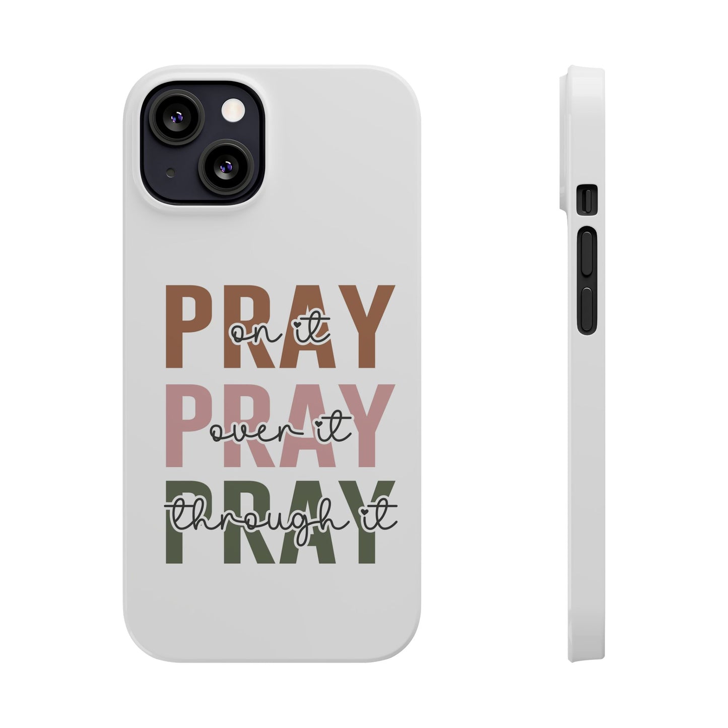 Pray ,Pray, Pray Slim Phone Cases