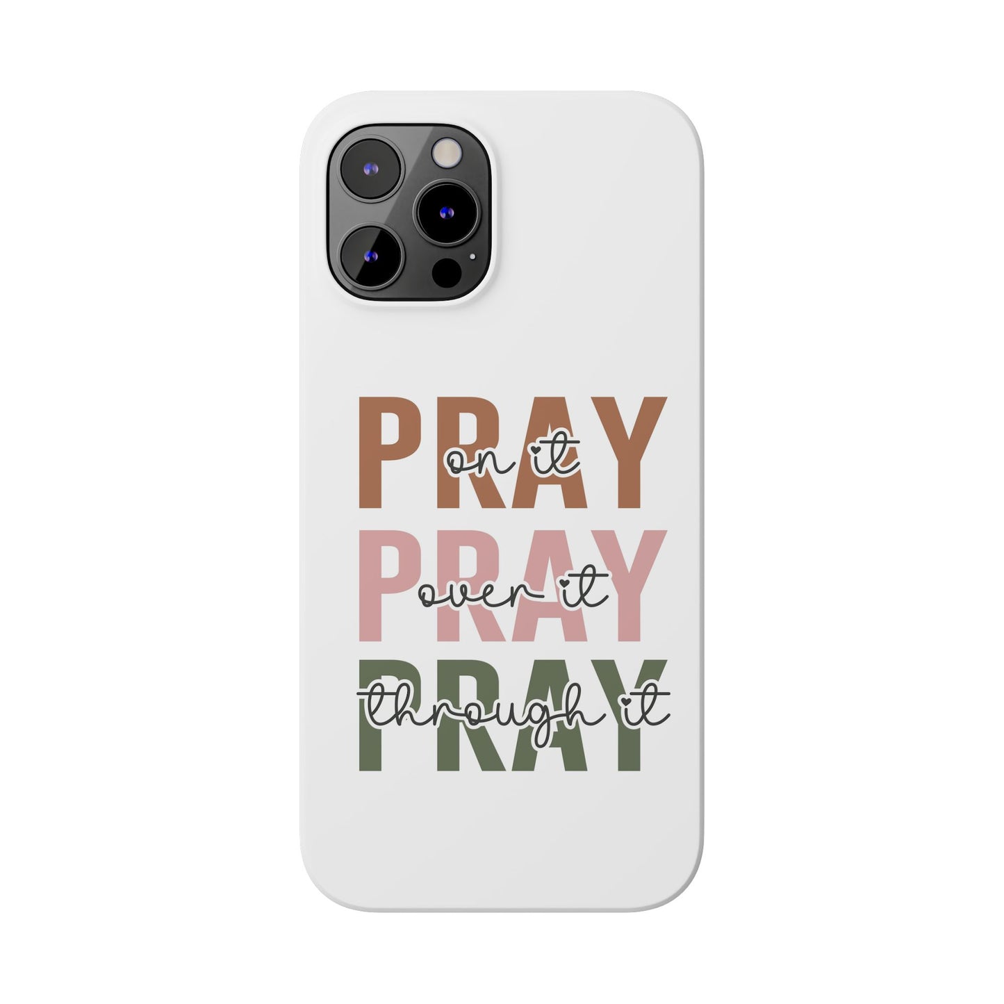 Pray ,Pray, Pray Slim Phone Cases