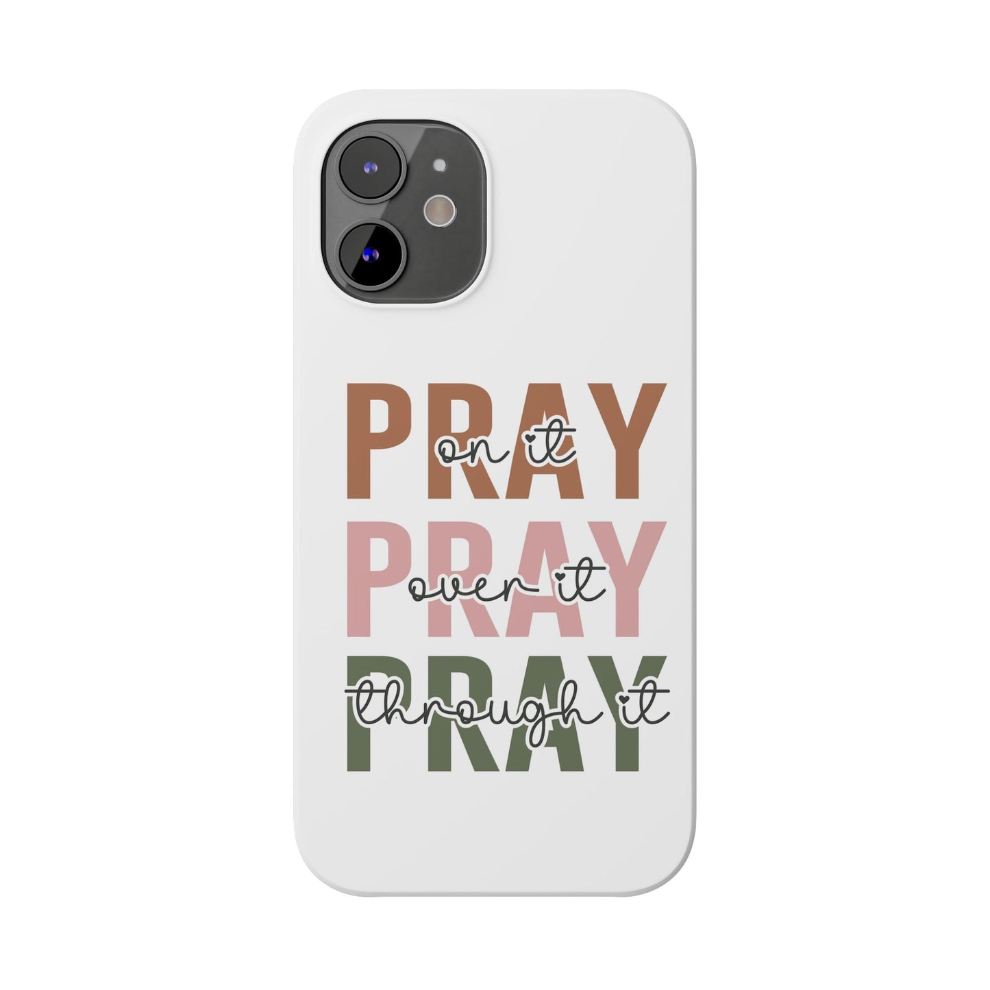 Pray ,Pray, Pray Slim Phone Cases