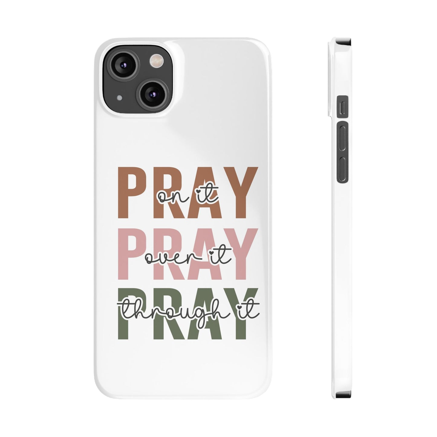 Pray ,Pray, Pray Slim Phone Cases