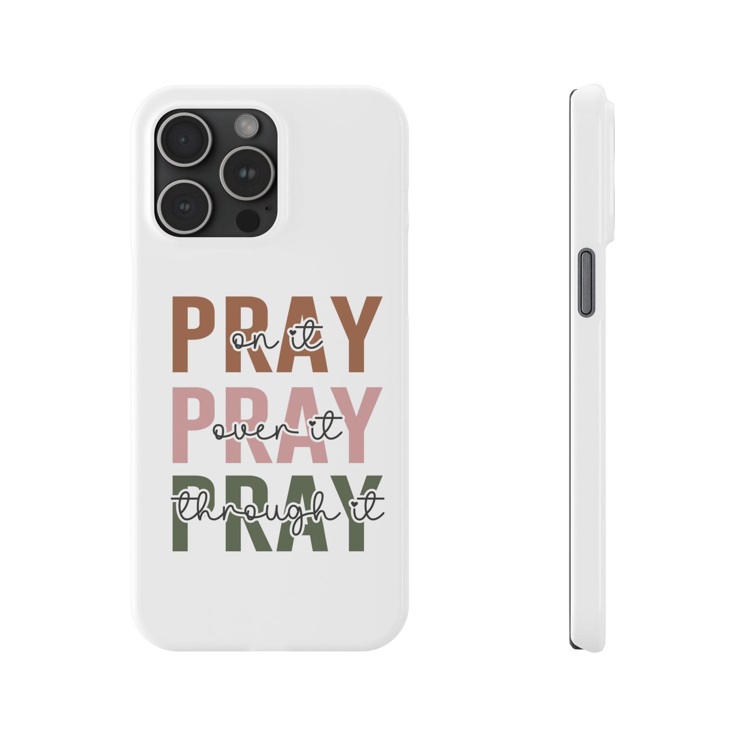 Pray ,Pray, Pray Slim Phone Cases