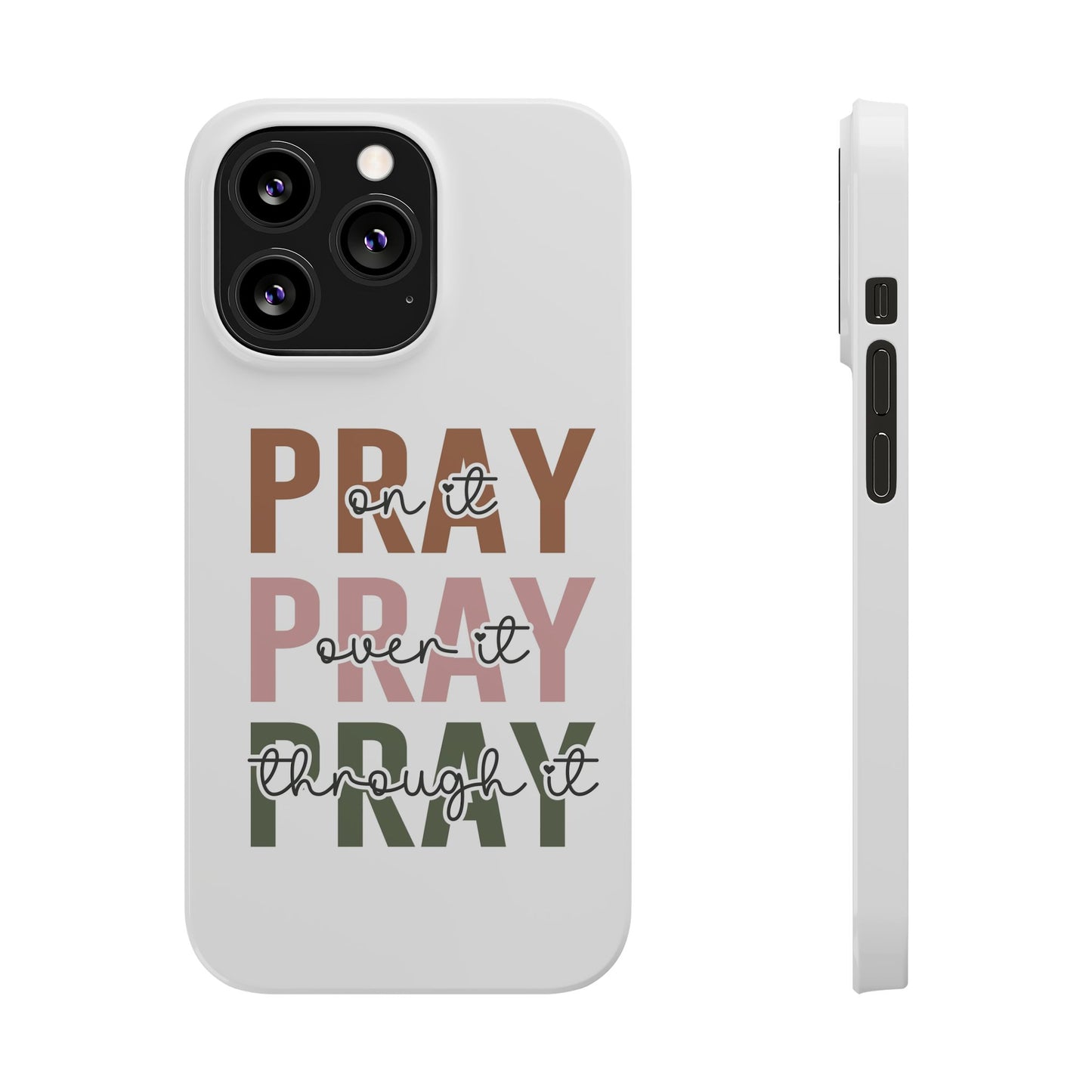 Pray ,Pray, Pray Slim Phone Cases