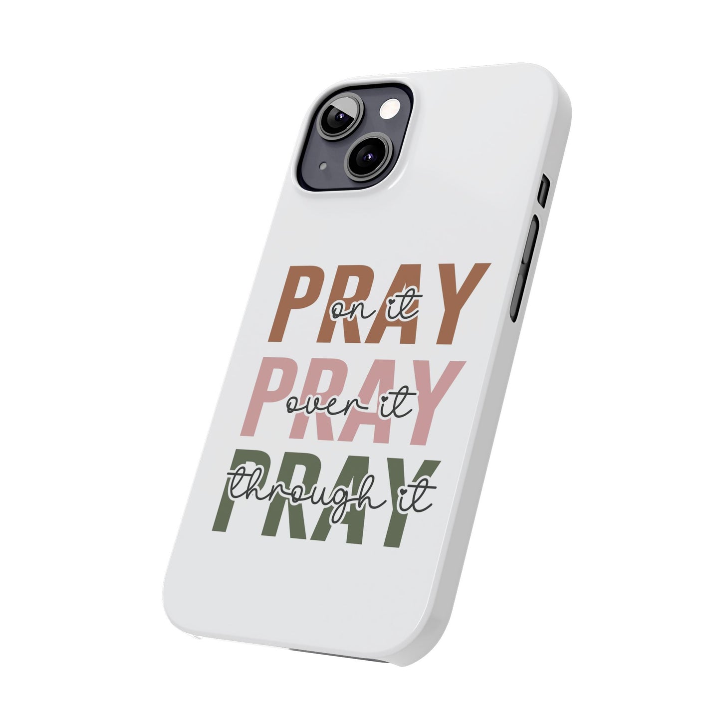 Pray ,Pray, Pray Slim Phone Cases