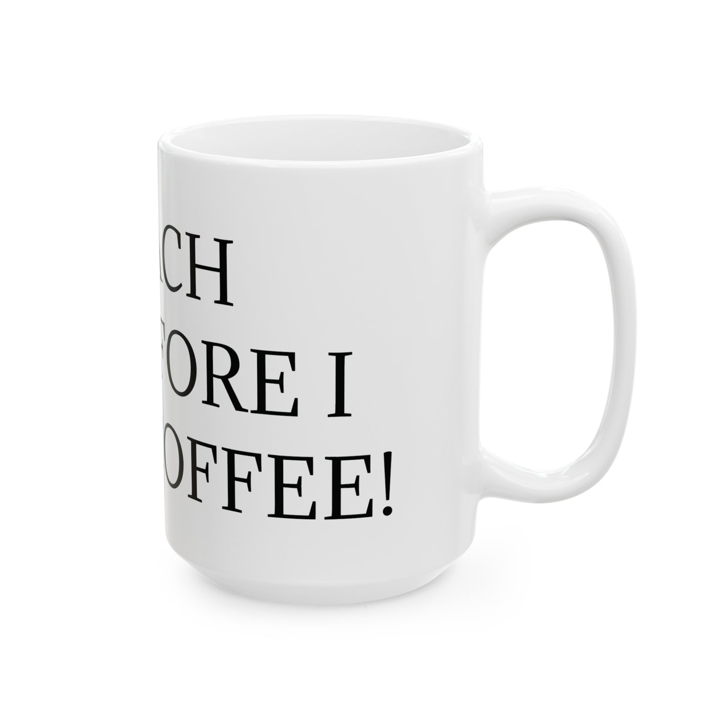 I Teach Therefore I drink Coffee Ceramic Mug, (11oz, 15oz)