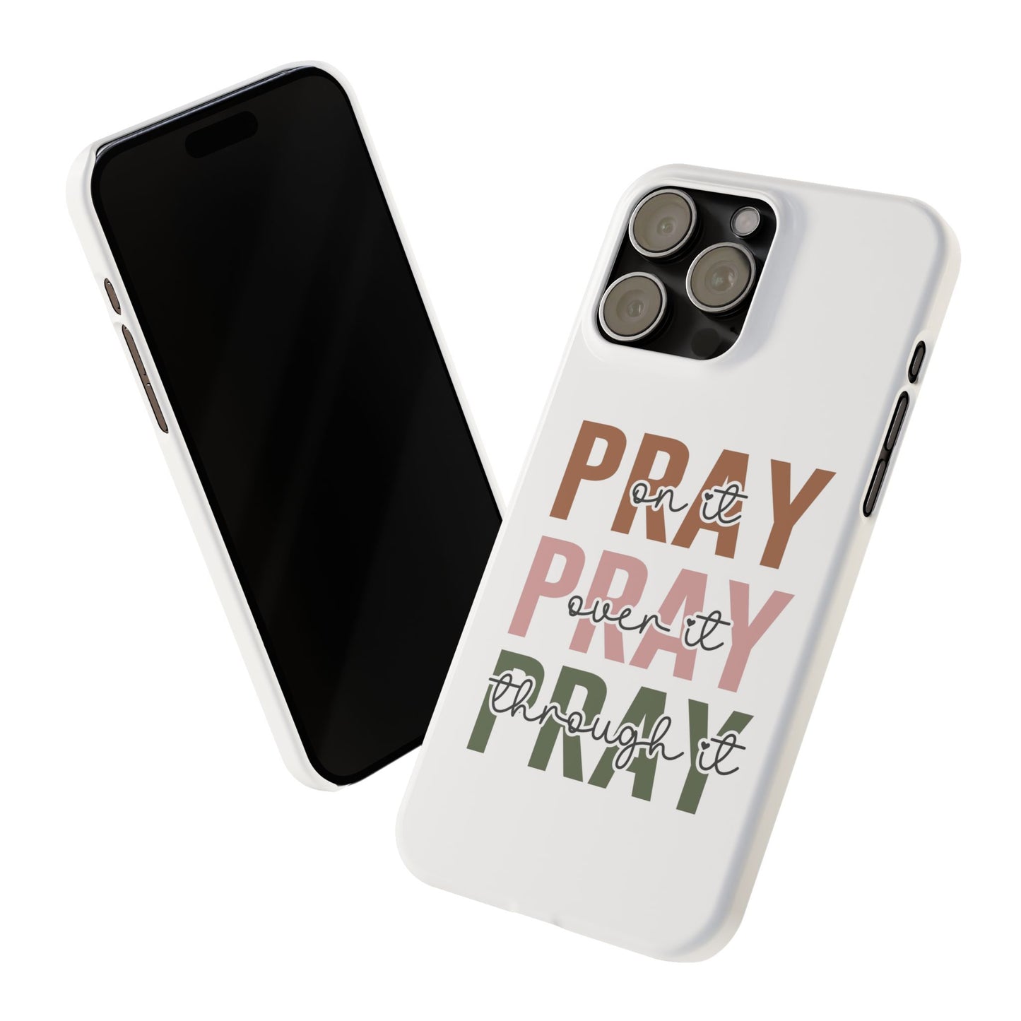 Pray ,Pray, Pray Slim  Phone Cases