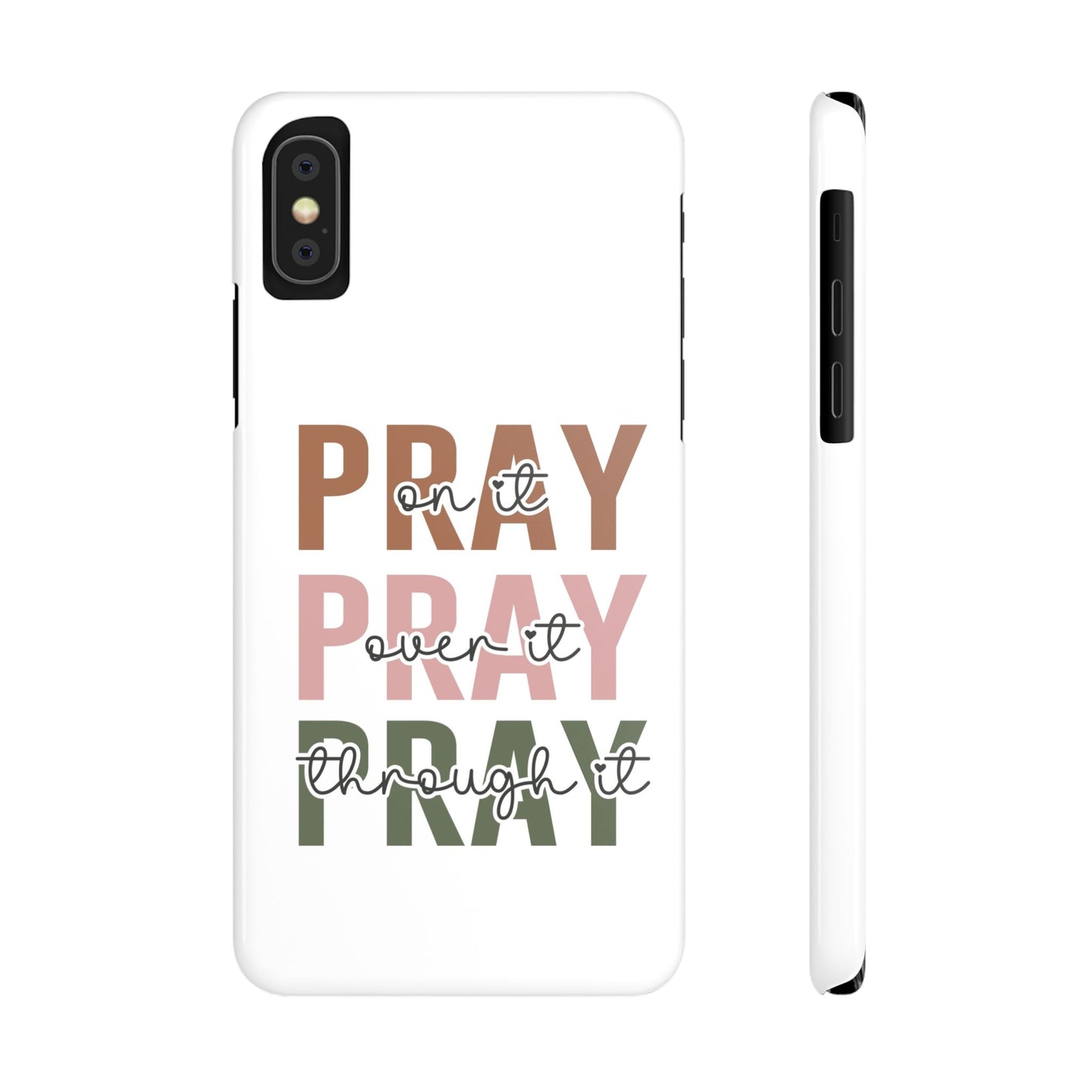 Pray ,Pray, Pray Slim  Phone Cases