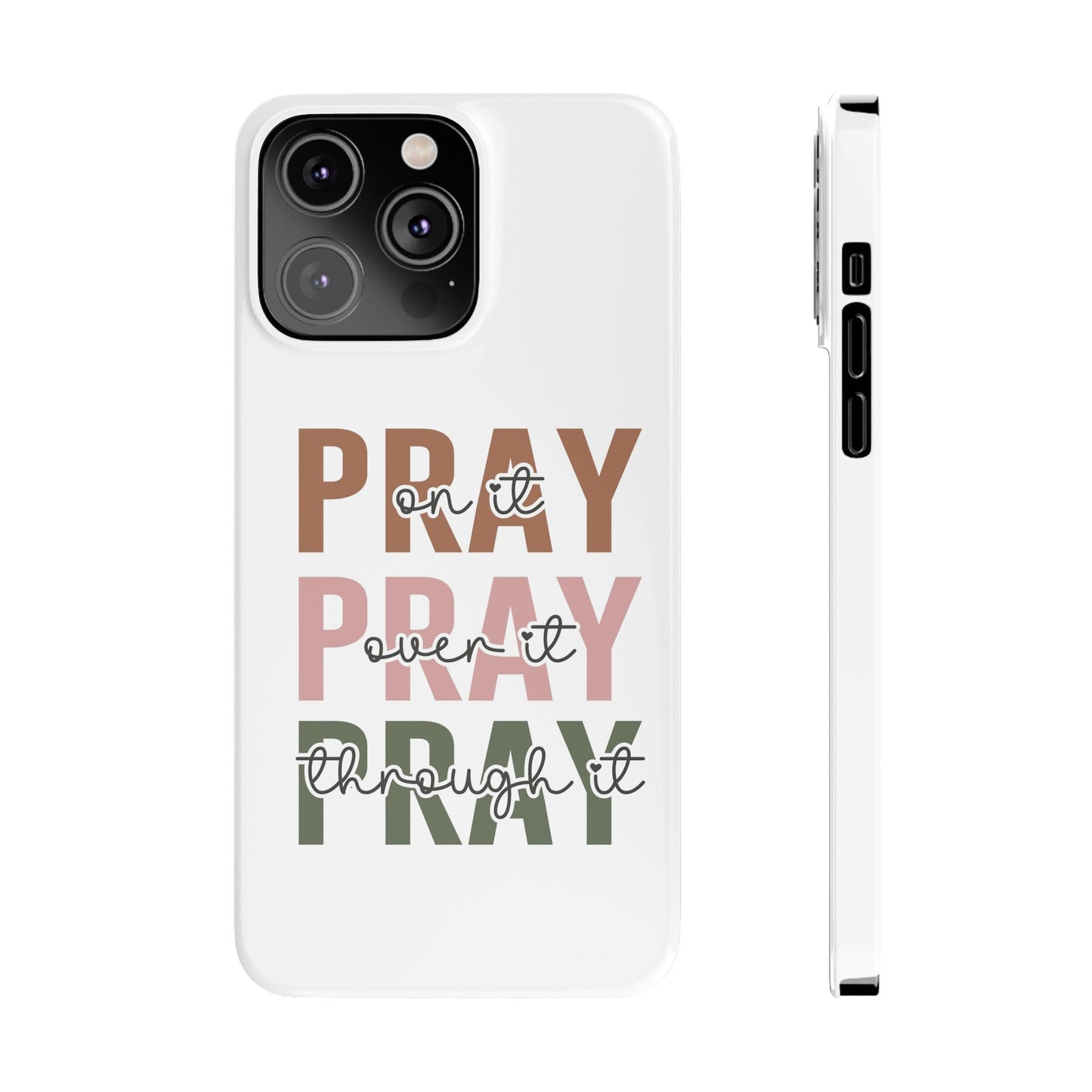 Pray ,Pray, Pray Slim  Phone Cases