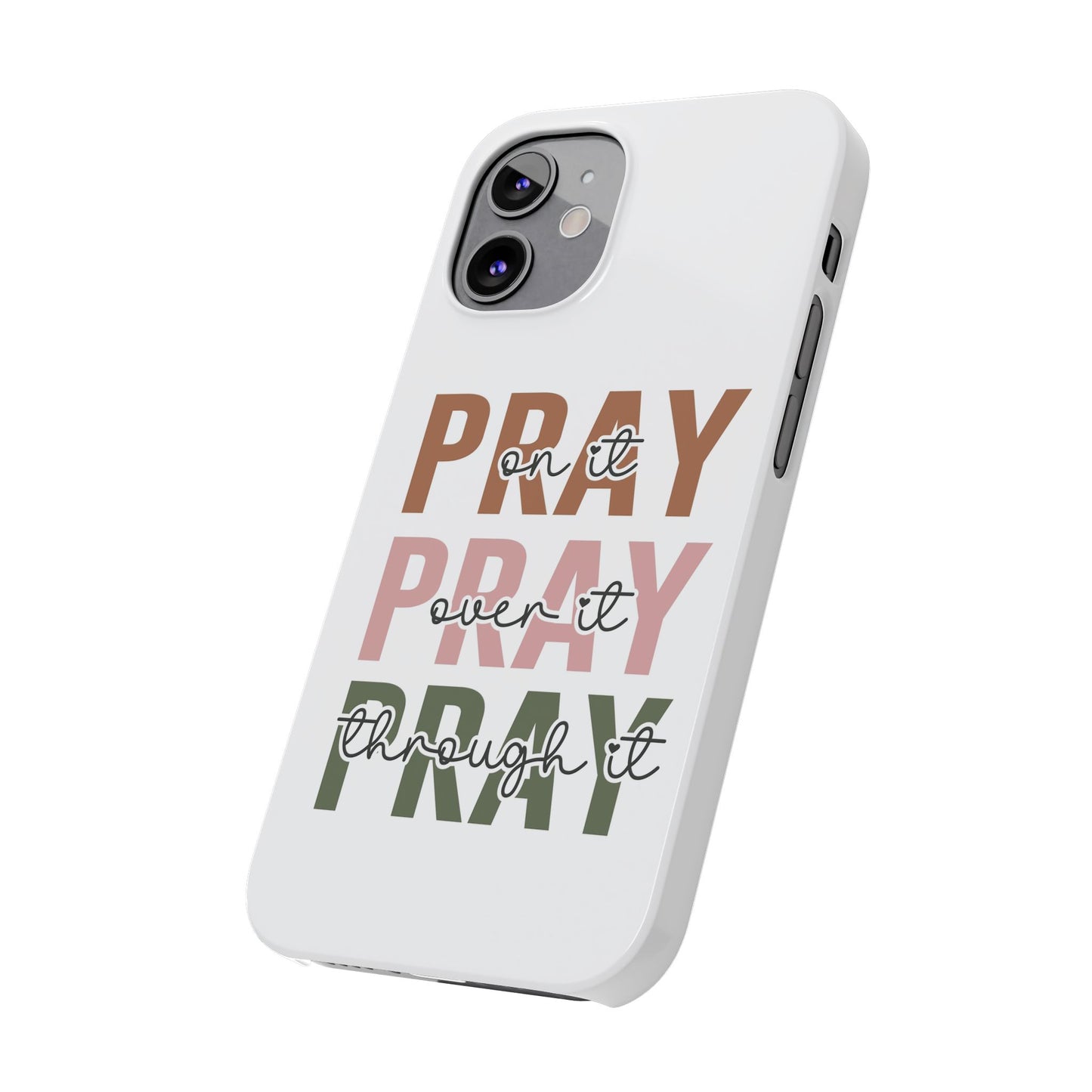 Pray ,Pray, Pray Slim  Phone Cases