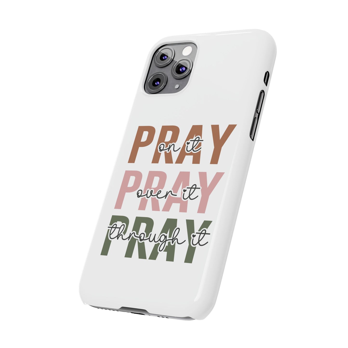 Pray ,Pray, Pray Slim  Phone Cases