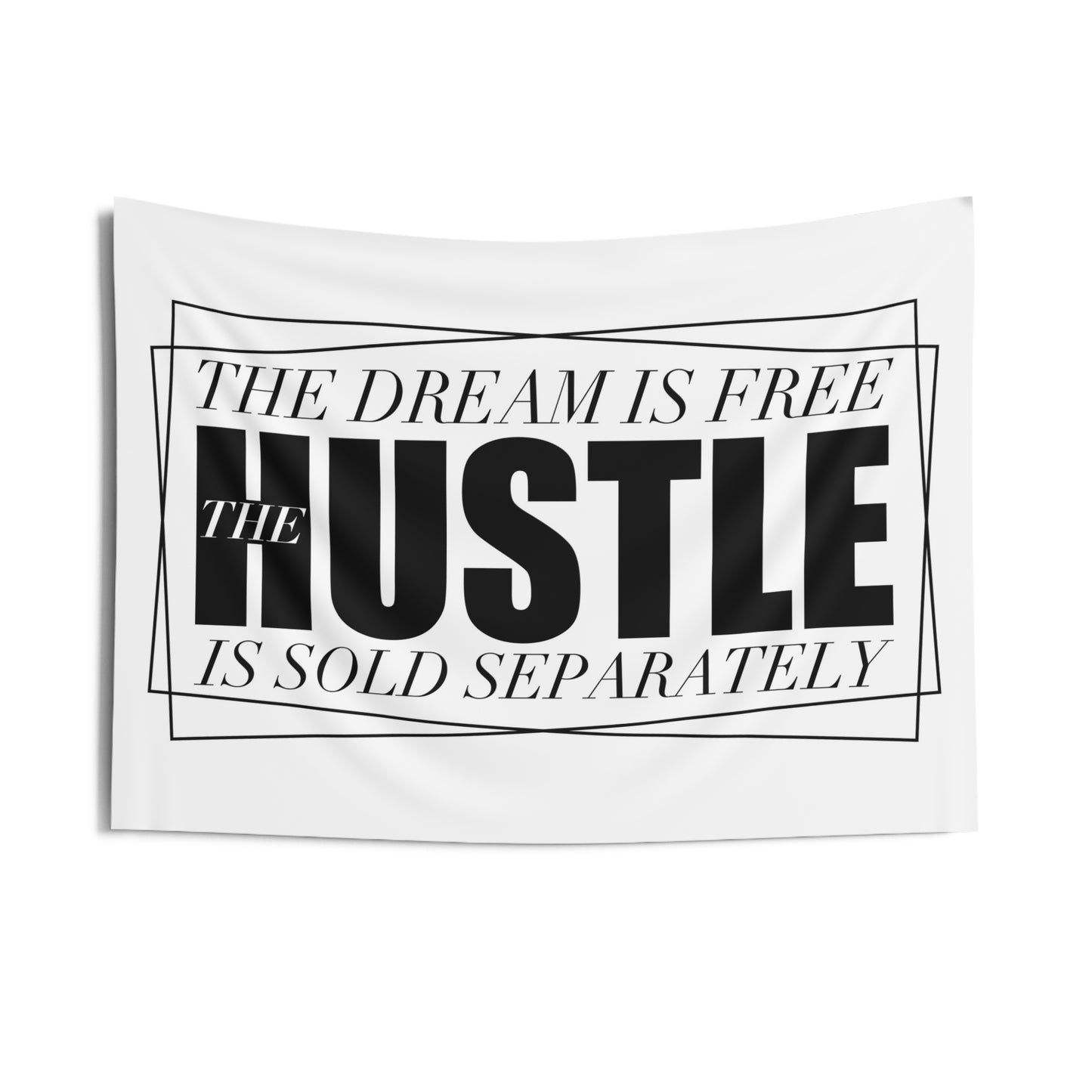 The Dream is Free the Hustle is Sold Separately Indoor Wall Tapestries