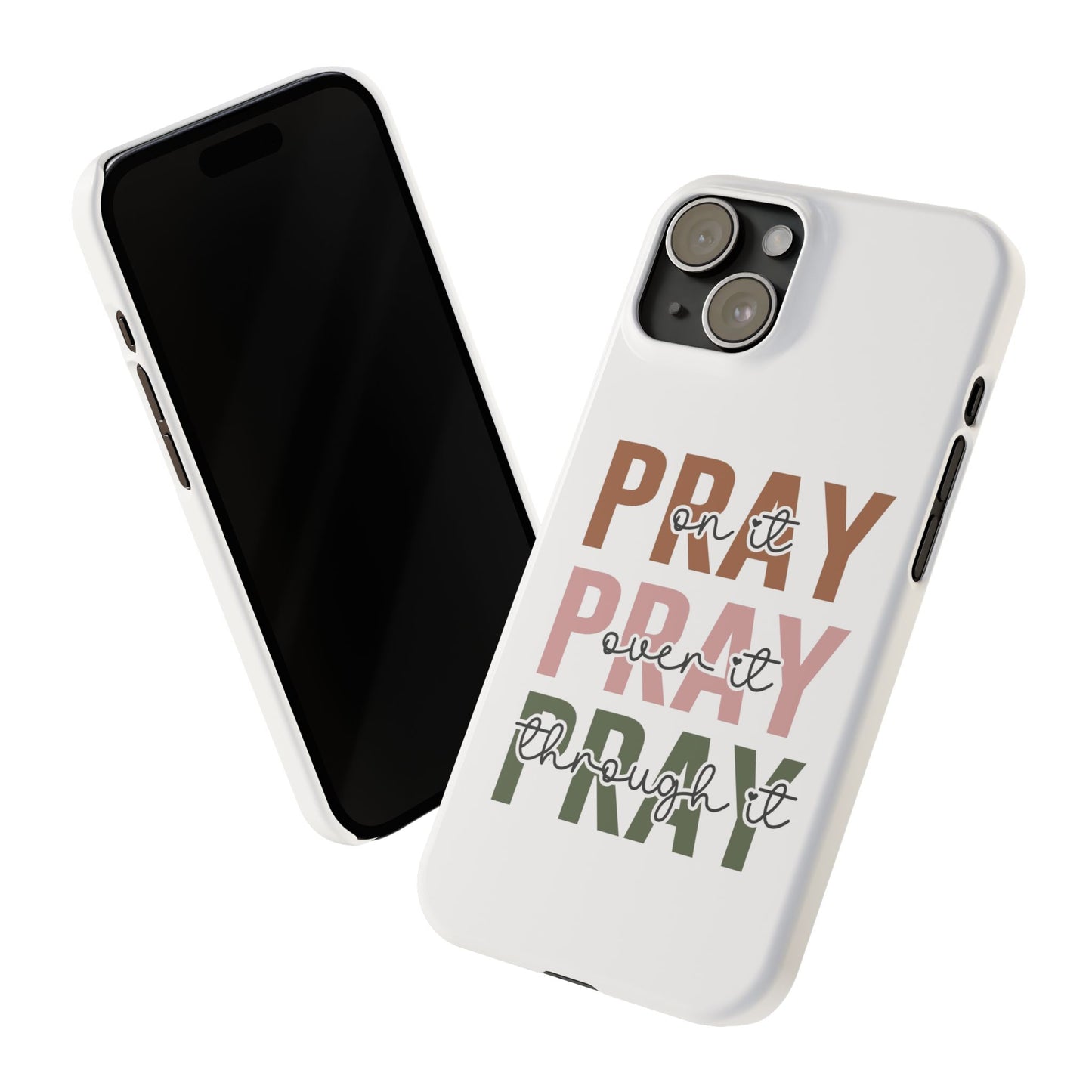 Pray ,Pray, Pray Slim  Phone Cases