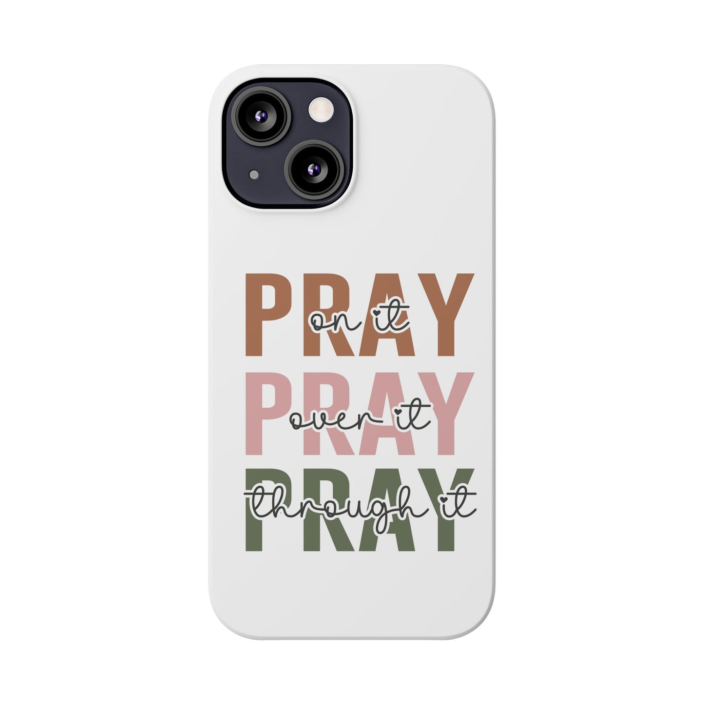 Pray ,Pray, Pray Slim  Phone Cases