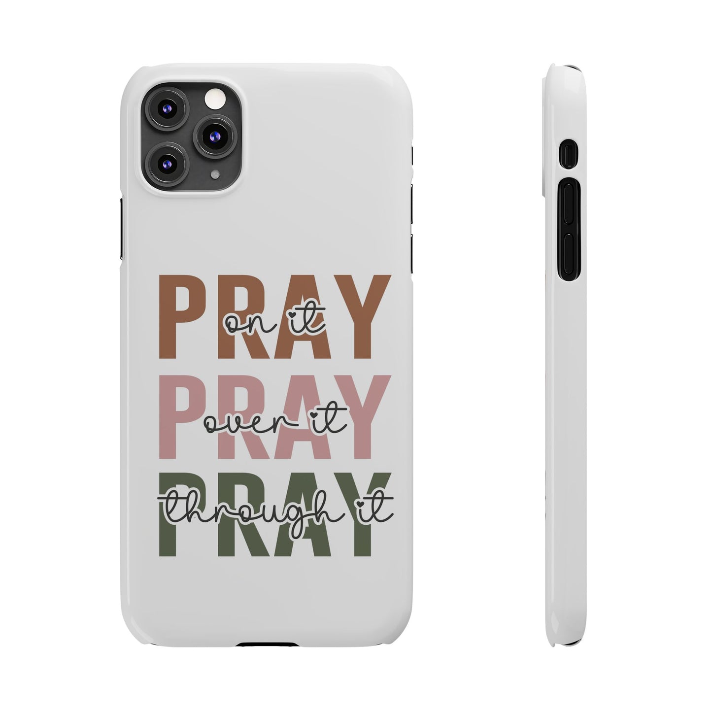 Pray ,Pray, Pray Slim  Phone Cases