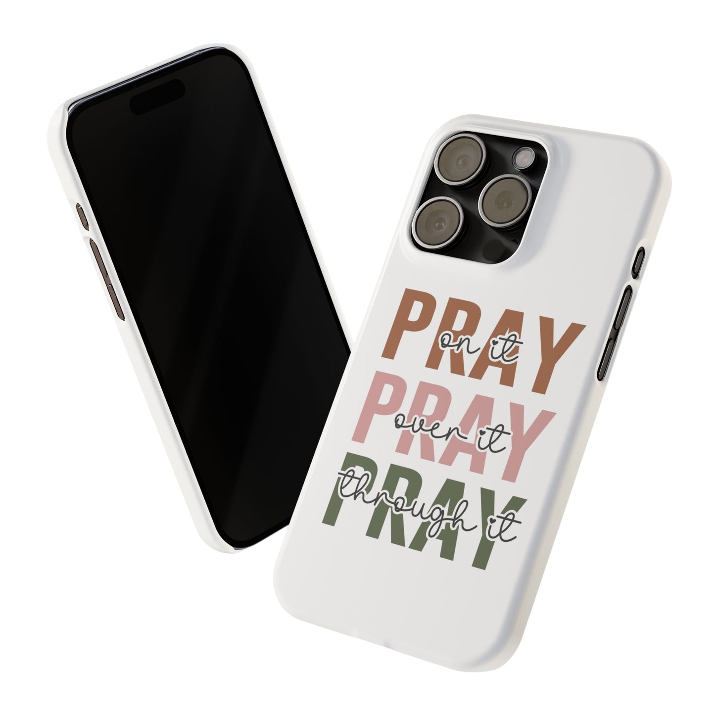 Pray ,Pray, Pray Slim  Phone Cases