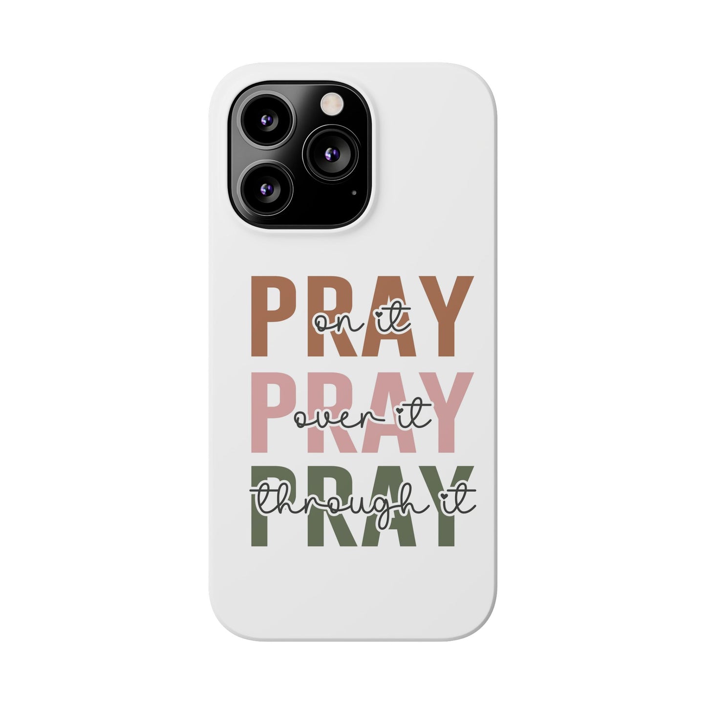 Pray ,Pray, Pray Slim  Phone Cases