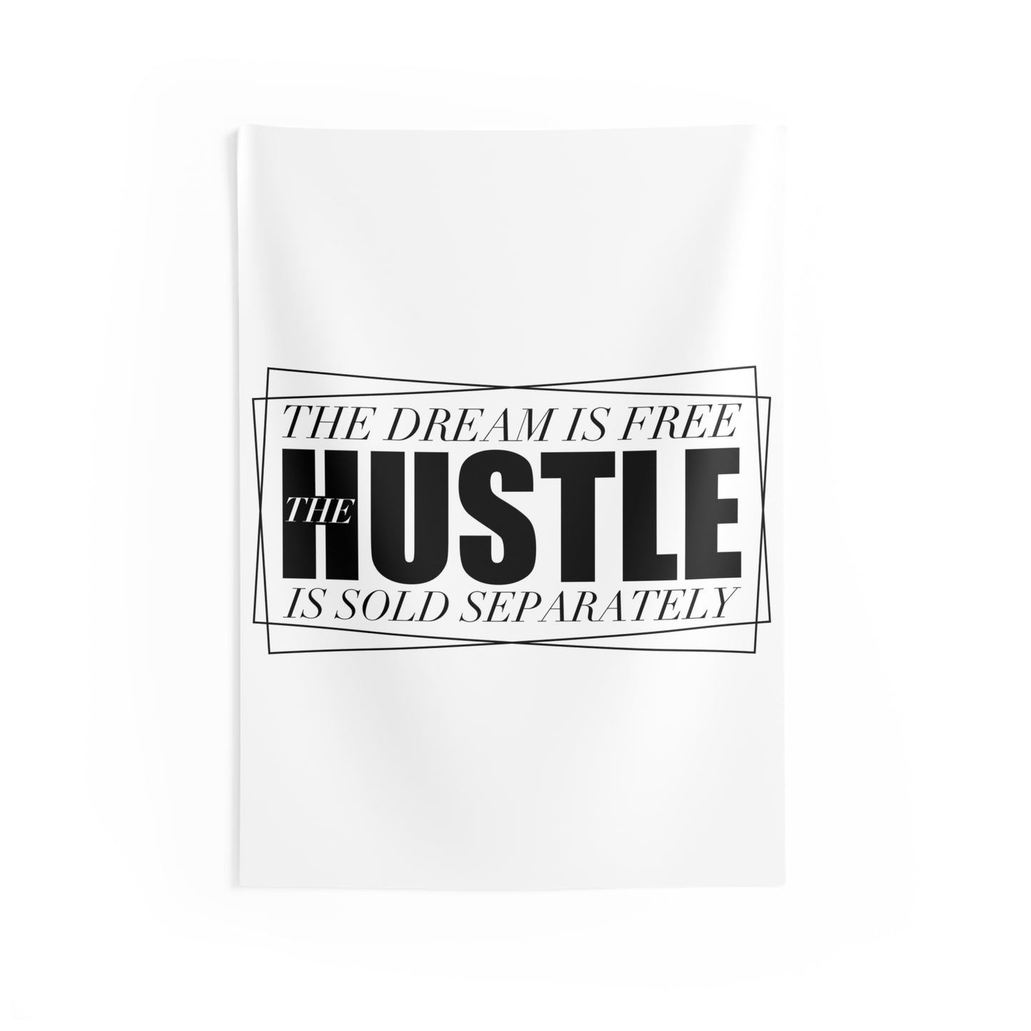 The Dream is Free the Hustle is Sold Separately Indoor Wall Tapestries