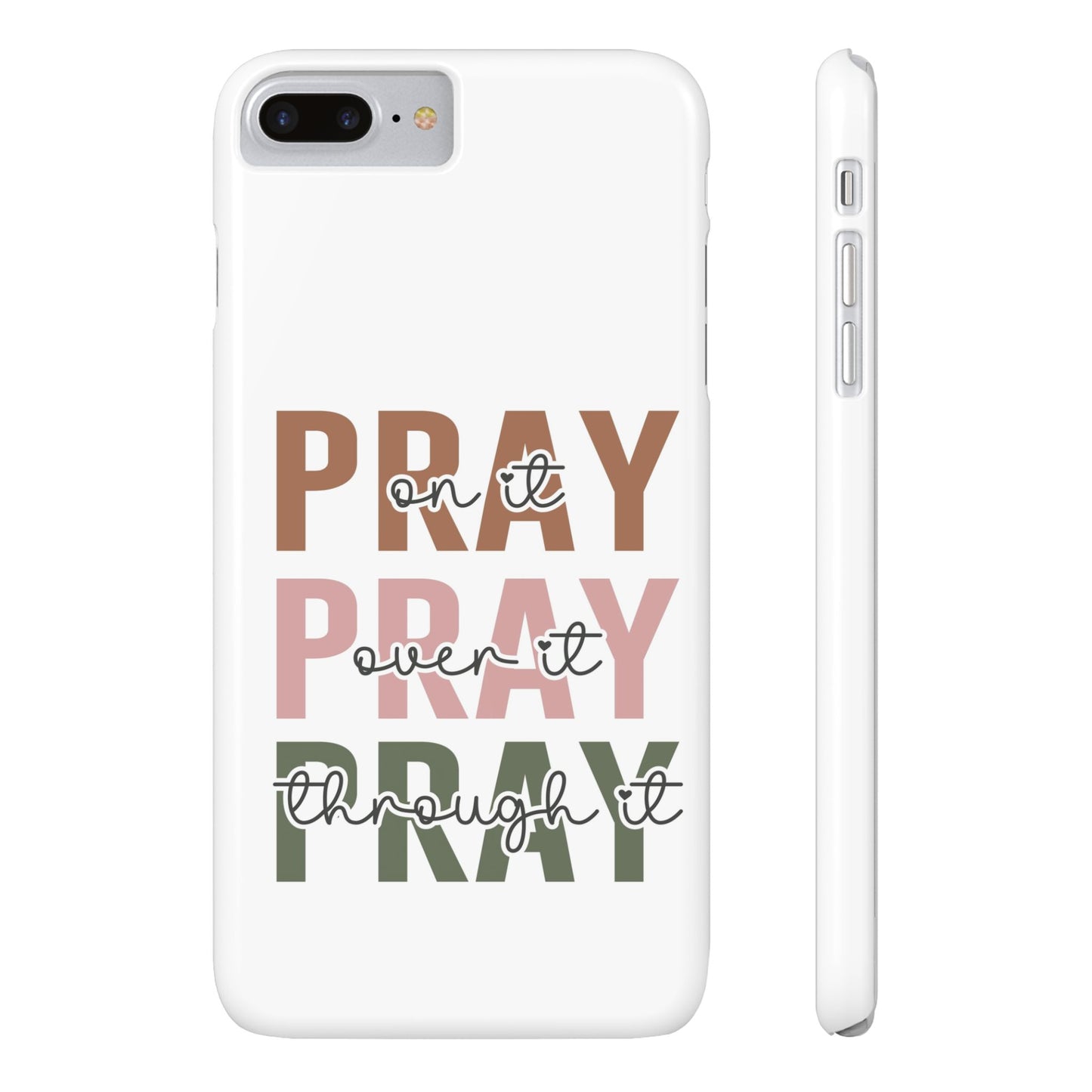 Pray ,Pray, Pray Slim  Phone Cases