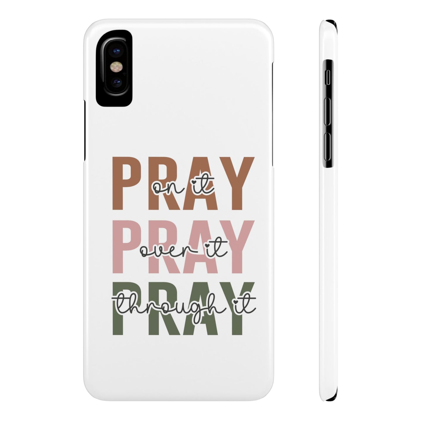 Pray ,Pray, Pray Slim  Phone Cases