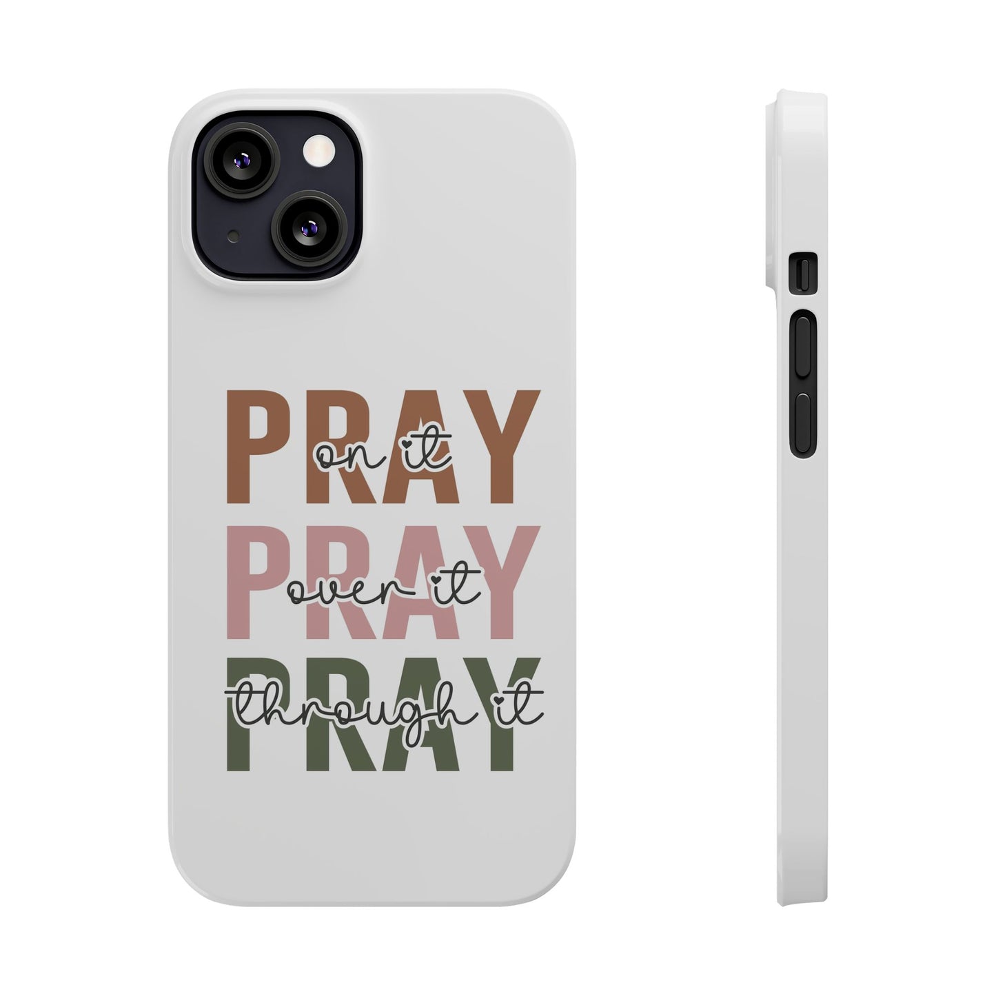 Pray ,Pray, Pray Slim  Phone Cases