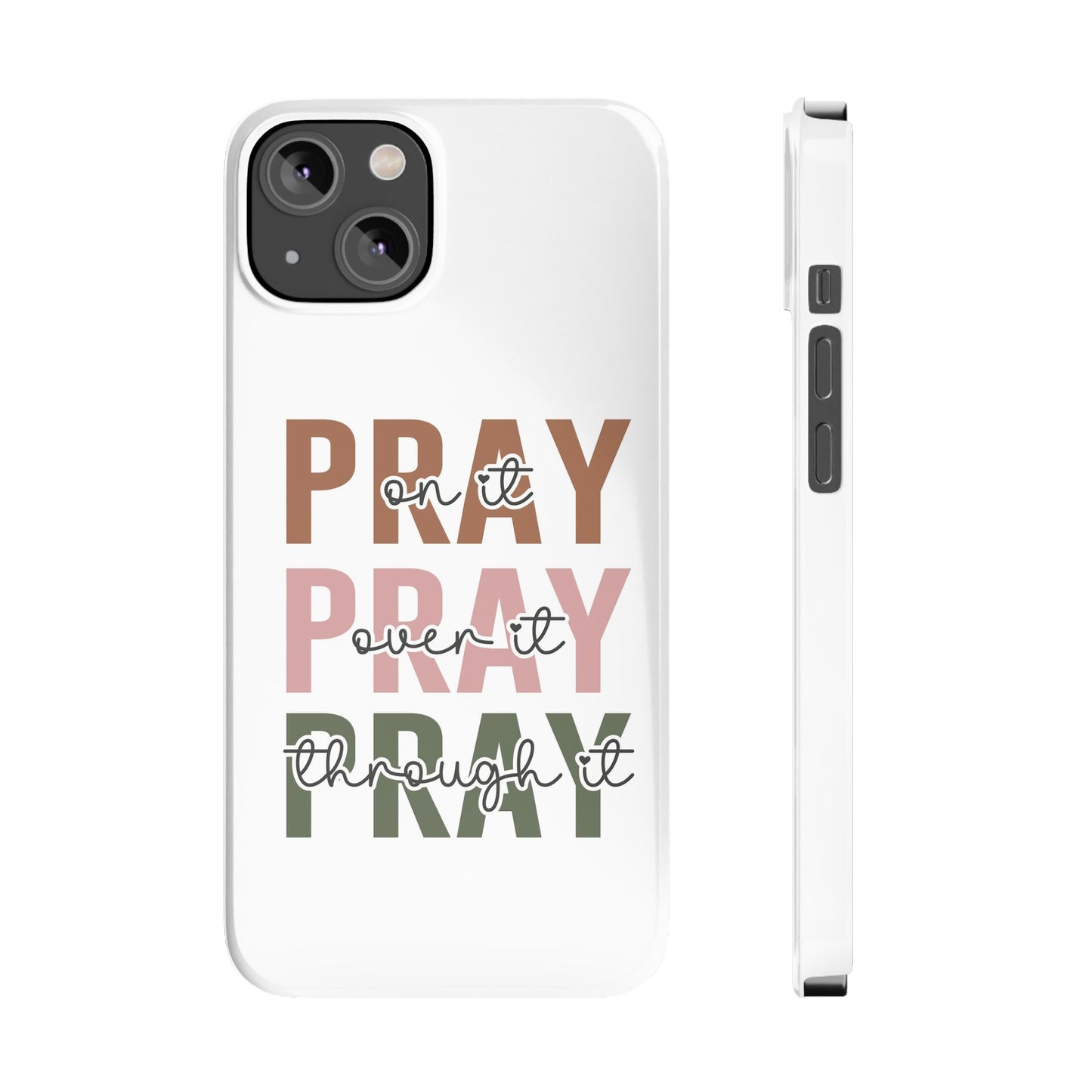 Pray ,Pray, Pray Slim  Phone Cases