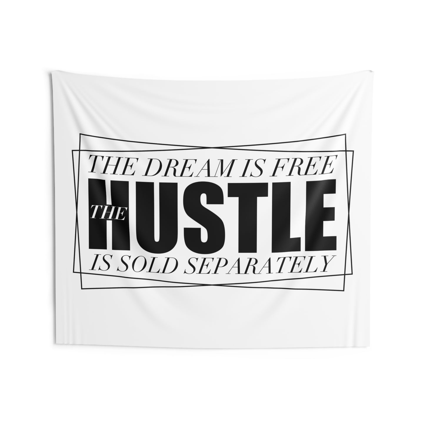 The Dream is Free the Hustle is Sold Separately Indoor Wall Tapestries