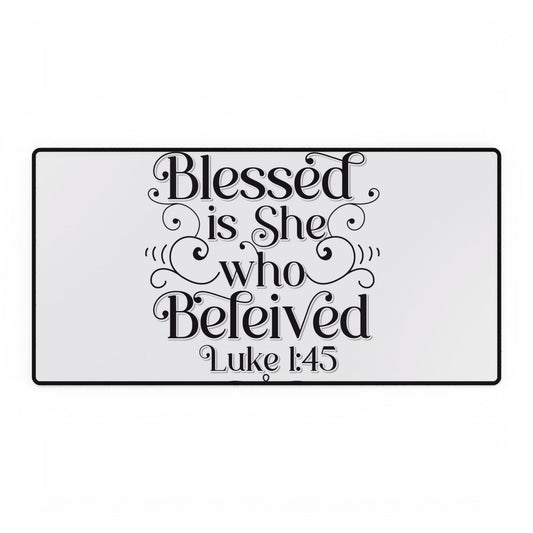 Blessed is She Who Believed Desk Mats