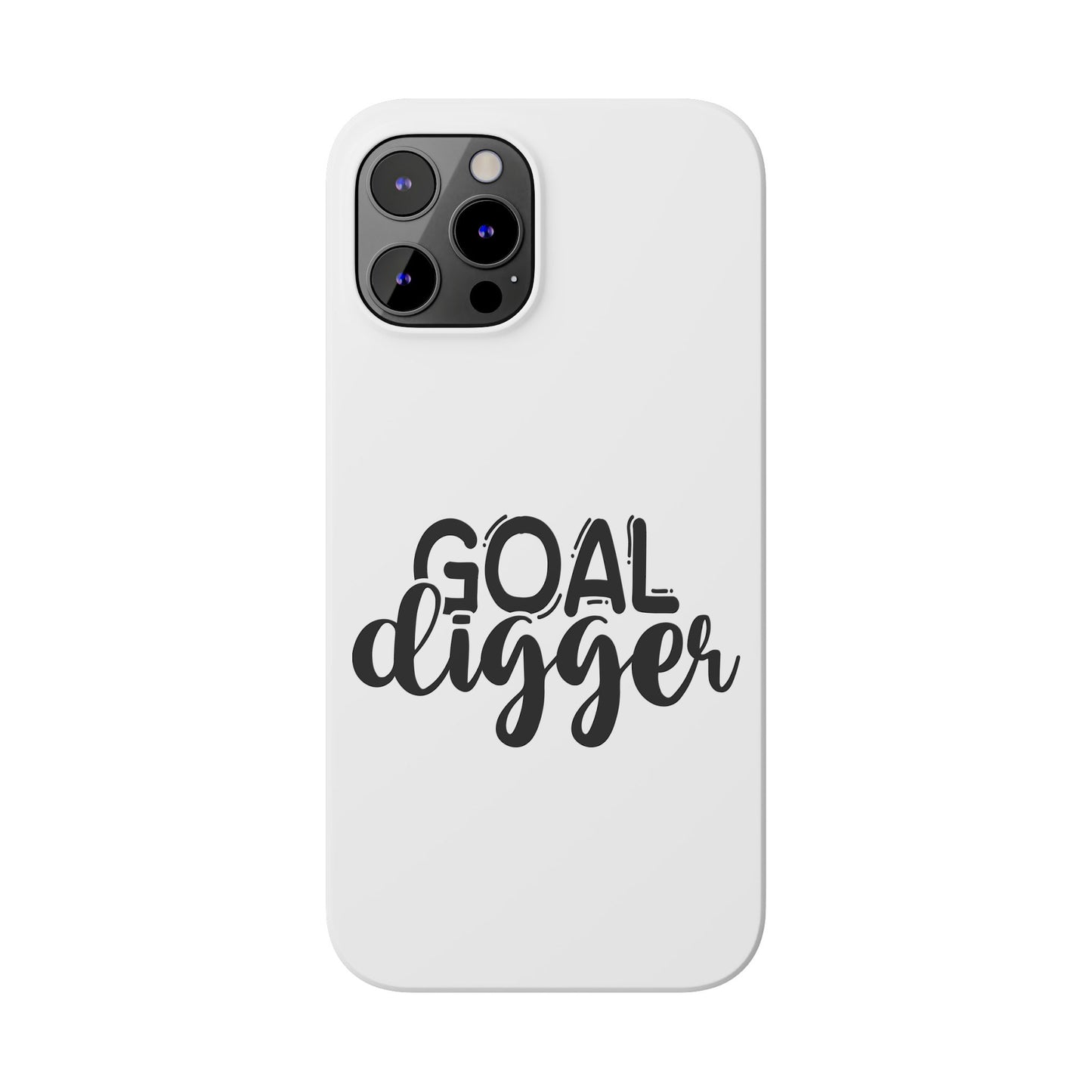 Goal Digger Slim Phone Cases