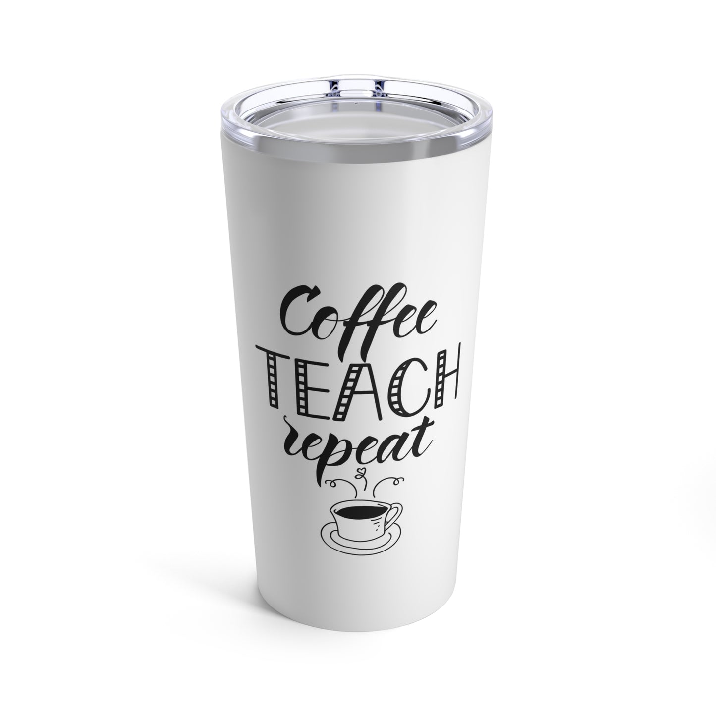 Coffee Teach Repeat Tumbler 20oz