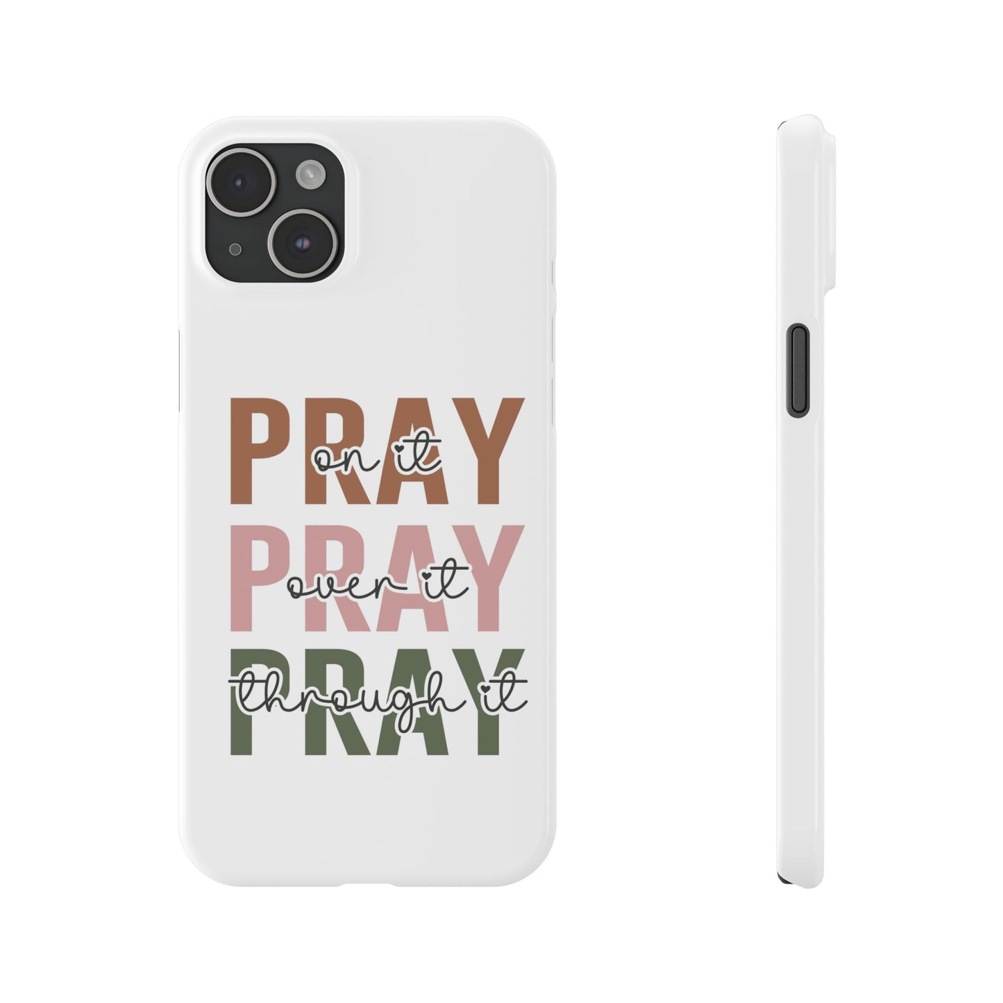 Pray ,Pray, Pray Slim  Phone Cases