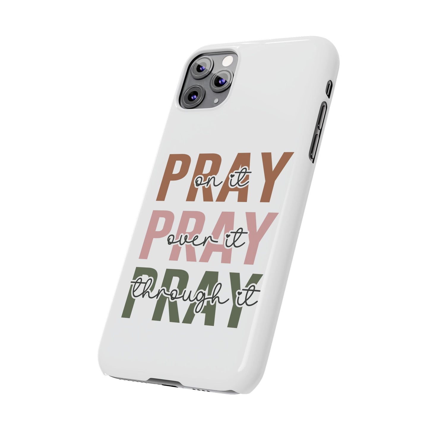 Pray ,Pray, Pray Slim  Phone Cases