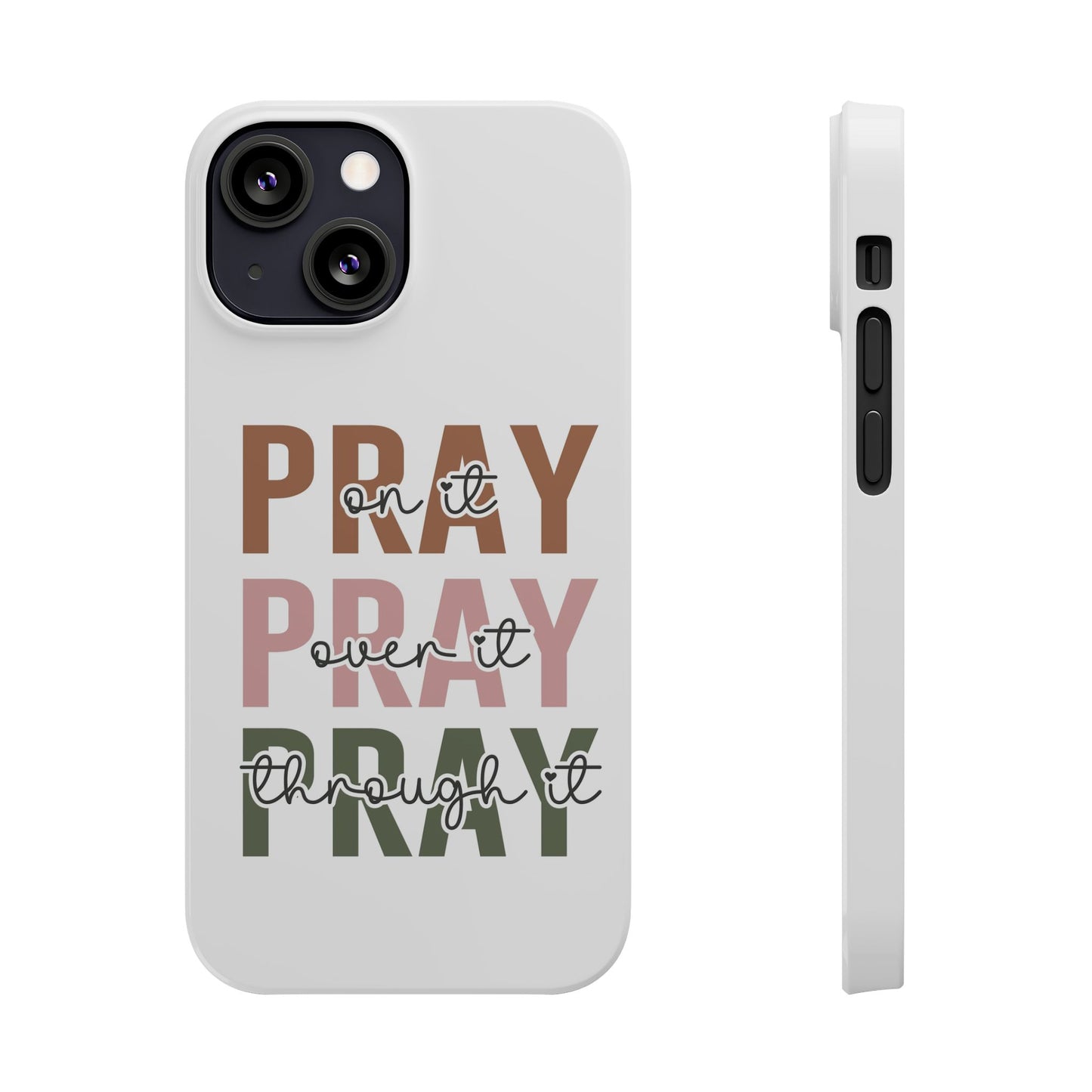 Pray ,Pray, Pray Slim  Phone Cases