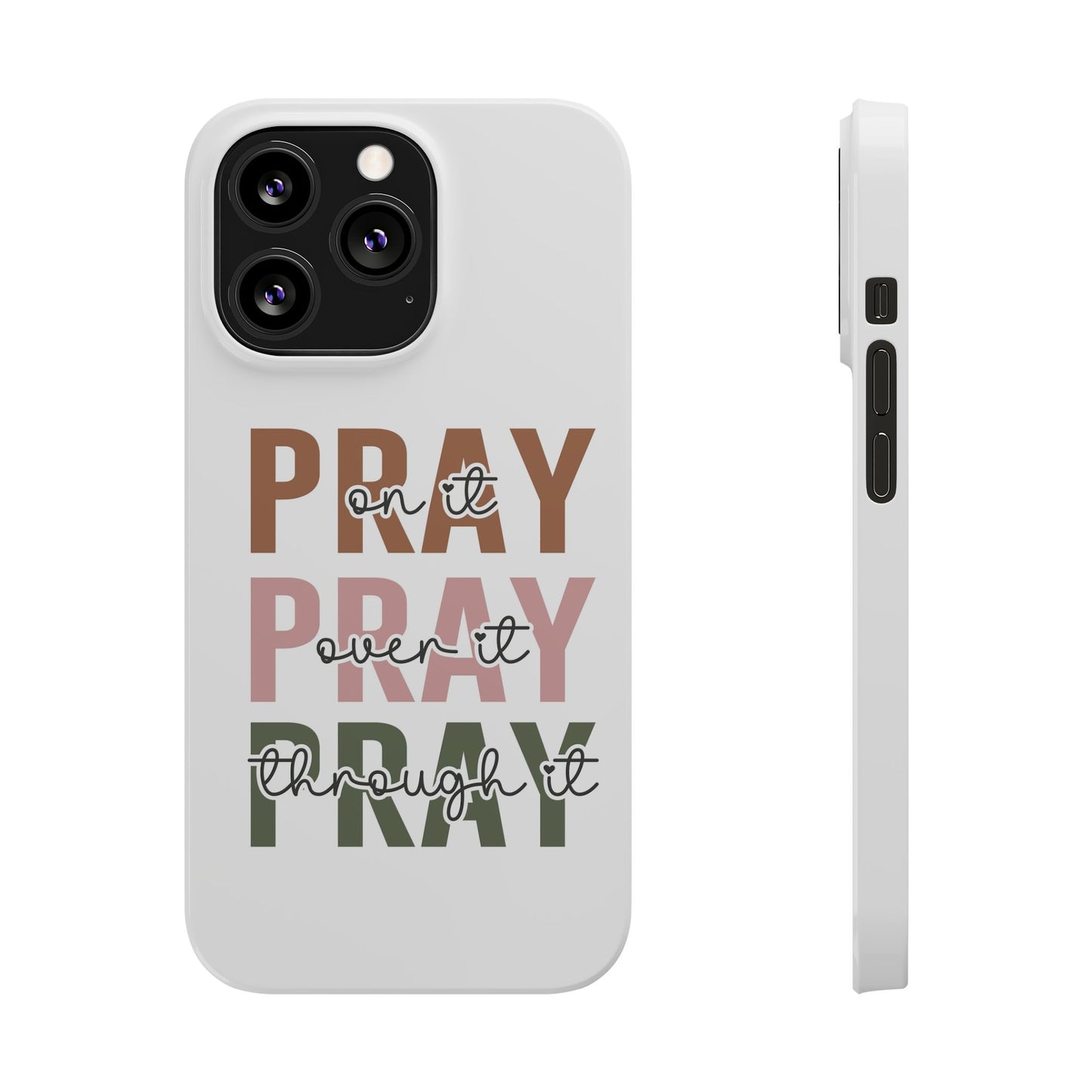 Pray ,Pray, Pray Slim  Phone Cases