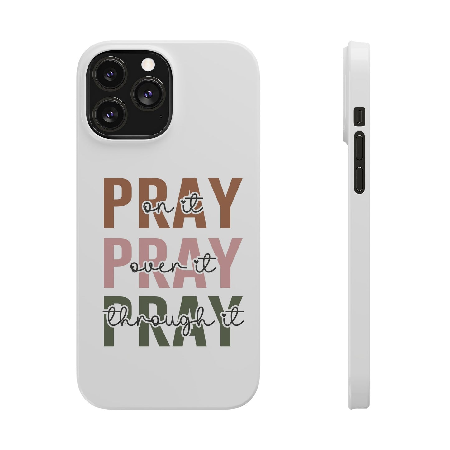 Pray ,Pray, Pray Slim  Phone Cases